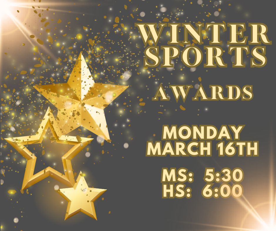 winter sports awards 3/16/26 ms 5:30 hs 6:00