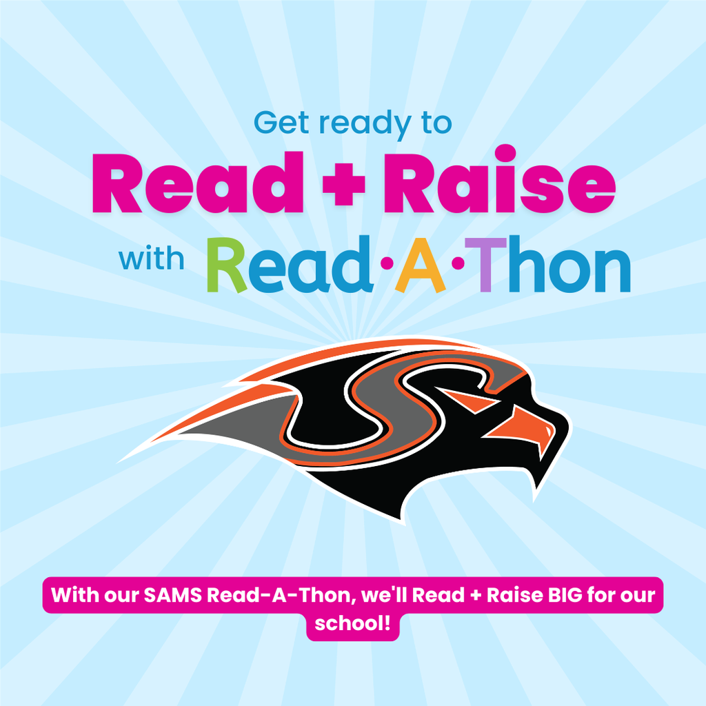 Read and Raise with Read-A-Thon - with SAMS Read-A-Thon, we'll read and raise BIG for our school!
