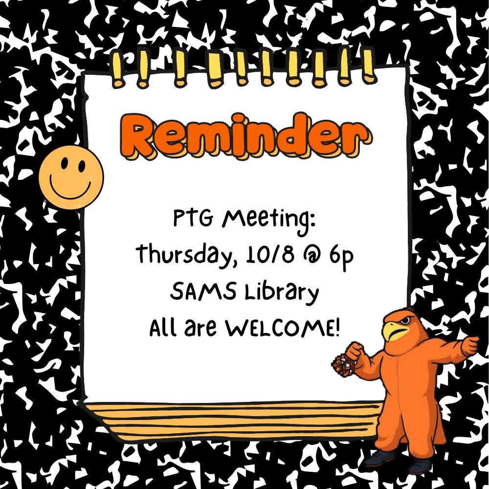 SAMS PTG Meeting Reminder: 10/8/26 @ 6:00 pm in SAMS library