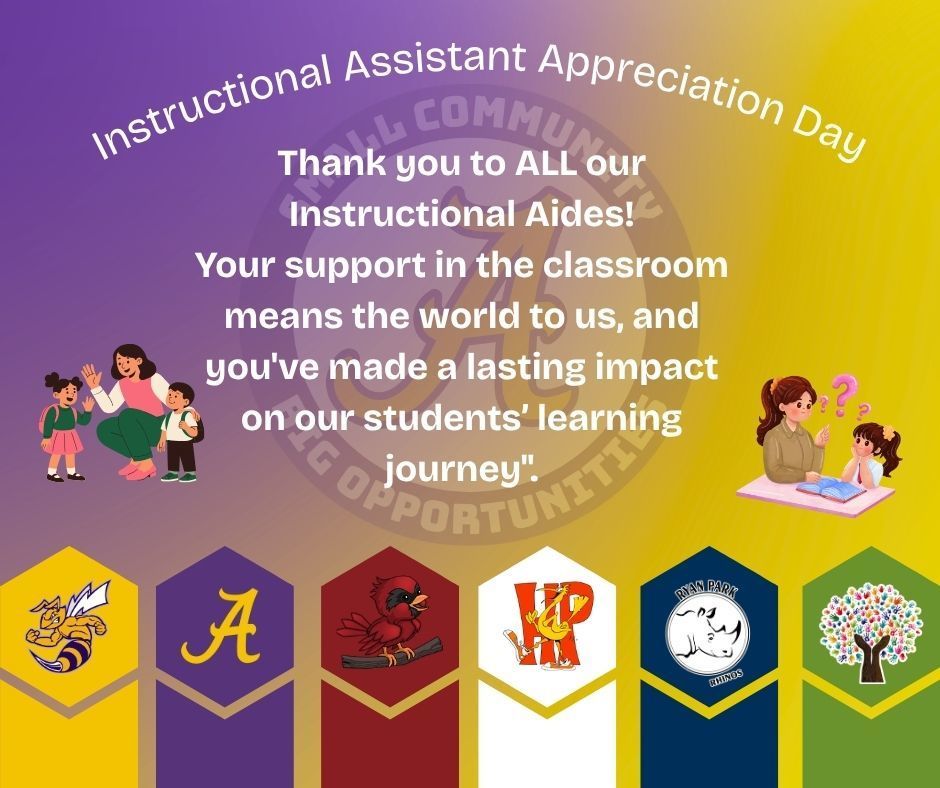 Instructional Assistant Apperciation Day!  Thank you to ALL our Instructional Aides! Your support in the classroom means the world to us, and you've made a lasting impact on our students’ learning journey".