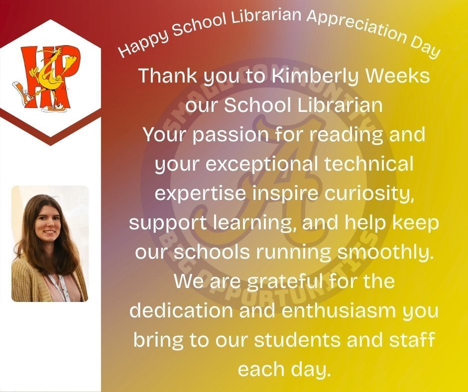 Thank you to Kimberly Weeks our School Librarian Your passion for reading and your exceptional technical expertise inspire curiosity, support learning, and help keep our schools running smoothly. We are grateful for the dedication and enthusiasm you bring to our students and staff each day.