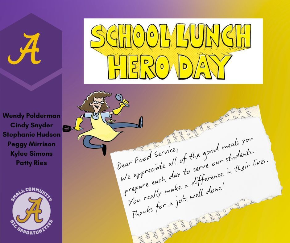 School Lunch Hero Day: We appreciate all of the good meals you prepare each day to serve our students. You really make a difference in their lives. Thanks for a job well done!