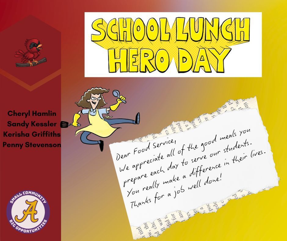 School Lunch Hero Day: We appreciate all of the good meals you prepare each day to serve our students. You really make a difference in their lives. Thanks for a job well done!