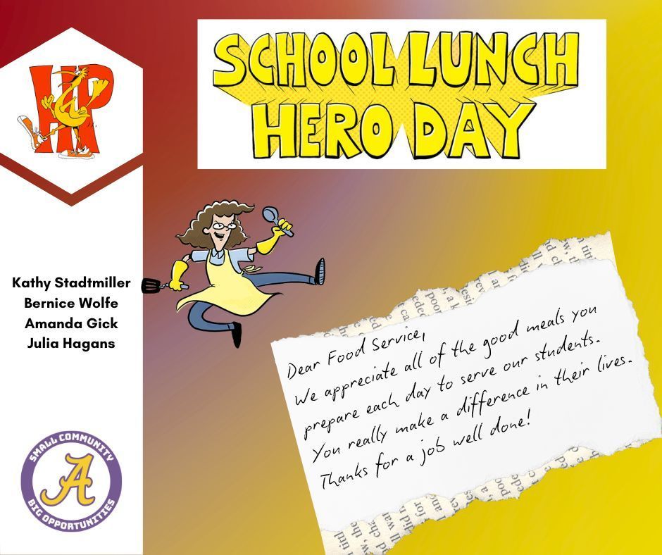 School Lunch Hero Day: We appreciate all of the good meals you prepare each day to serve our students. You really make a difference in their lives. Thanks for a job well done!