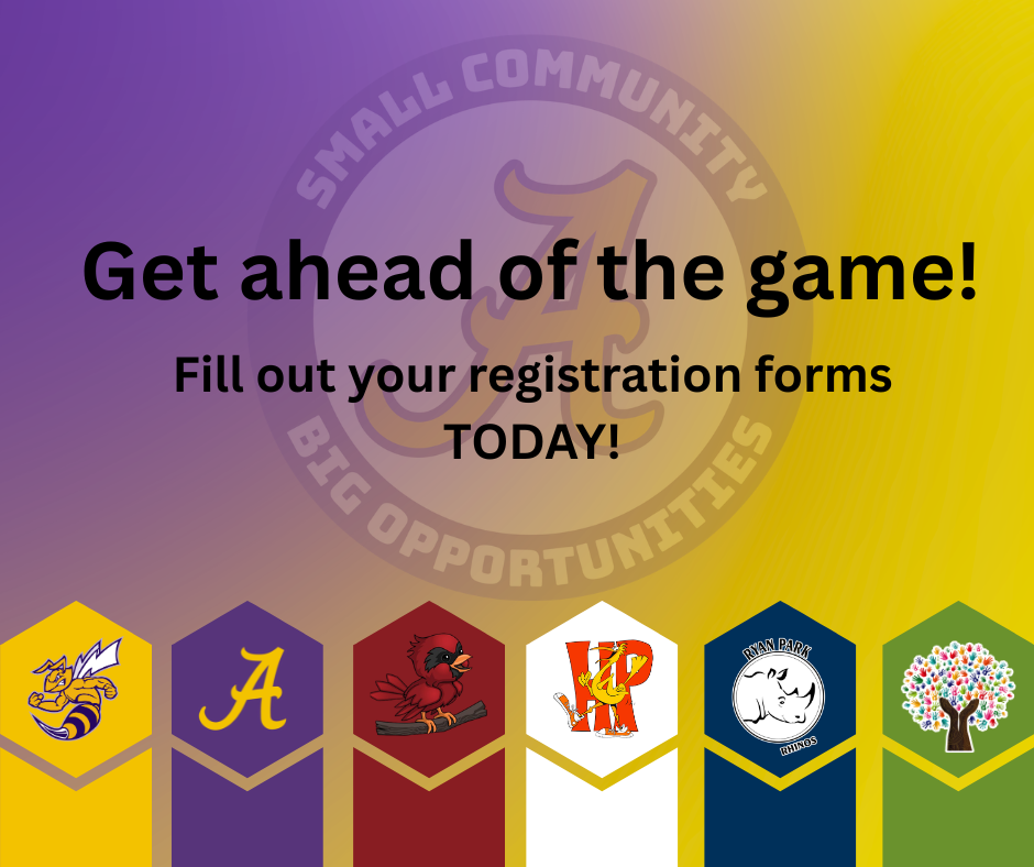 Get ahead of the game, Fill out your registration forms today!