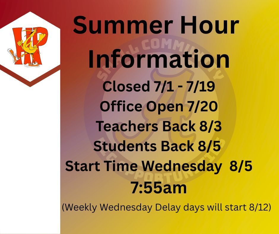 Closed 7/1 - 7/19 Office Open 7/20 Teachers Back 8/3 Student Back 8/5 Start Time Wednesday 8/5 - 7:55 am (Weekly Wednesday Delay days will start 8/12)