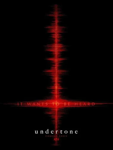 Undertone movie poster showing a red sound wave going up and down, with the words "It wants to be heard" in the spike of the sound wave.
