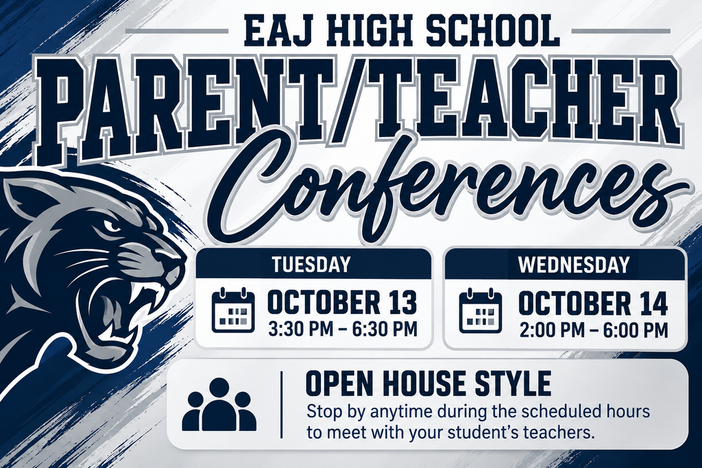 Flyer for Parent/Teacher Conferences at EAJ High School. They are on October 13th from 3:30 to 6:30 PM and October 14th from 2:00 to 6:00 PM. The conferences are open house style. The flyer is school color themed with a panther mascot on it.