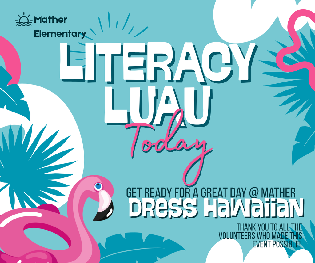 Literacy Luau @ Mather TODAY at Mather!