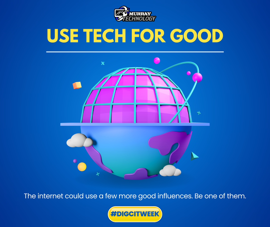 Blue background with graphic of planet with grid and clouds. Text reads "Use Tech for Good" and "The internet could use a few more good influences. Be one of them."
