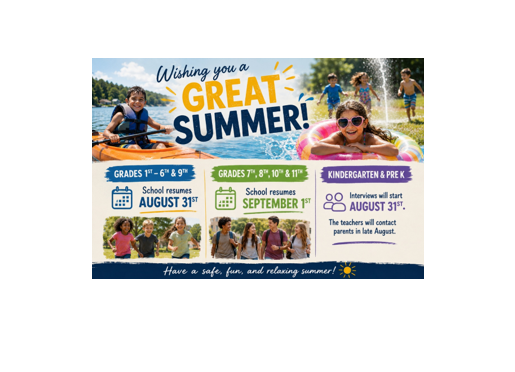 wishing you a great summer. school resumes aug 31