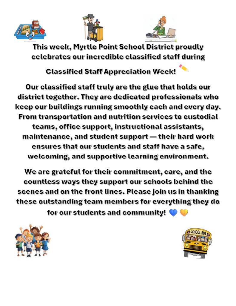 This week, Myrtle Point School District proudly celebrates our incredible classified staff during Our classified staff truly are the glue that holds our district together. They are dedicated professionals who keep our buildings running smoothly each and every day. From transportation and nutrition services to custodial ensures that our students and staff have a safe, We are grateful for their commitment, care, and the countless ways they support our schools behind the scenes and on the front lines. Please join us in thanking do for our students and community!