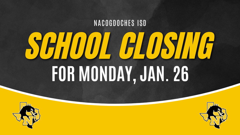 Nacogdoches ISD school closing for Monday January 26