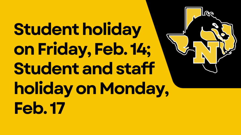 Student holiday on Friday, Feb. 14; student and staff holiday on Monday, Feb. 17