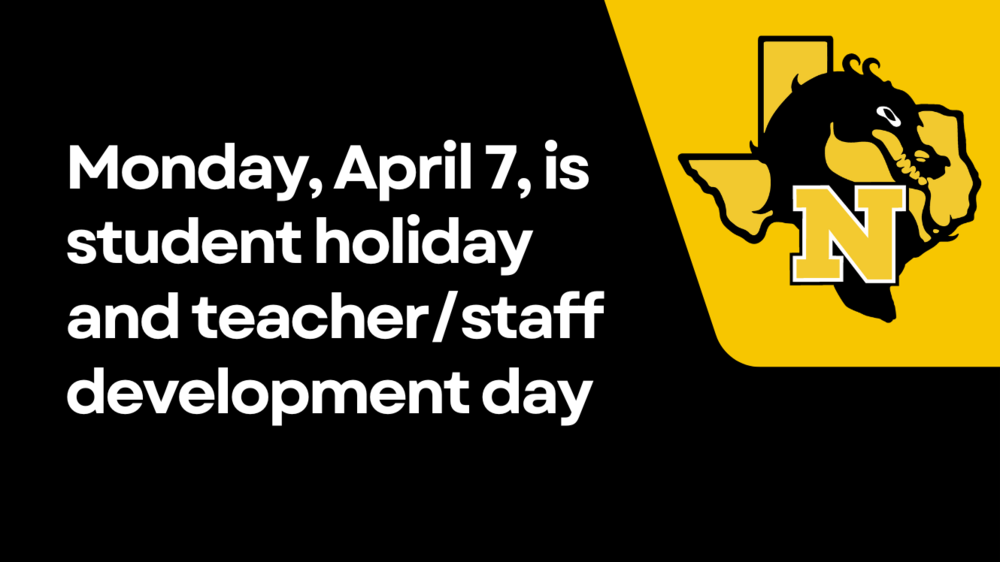 Monday, April 7, is student holiday and teacher/staff development