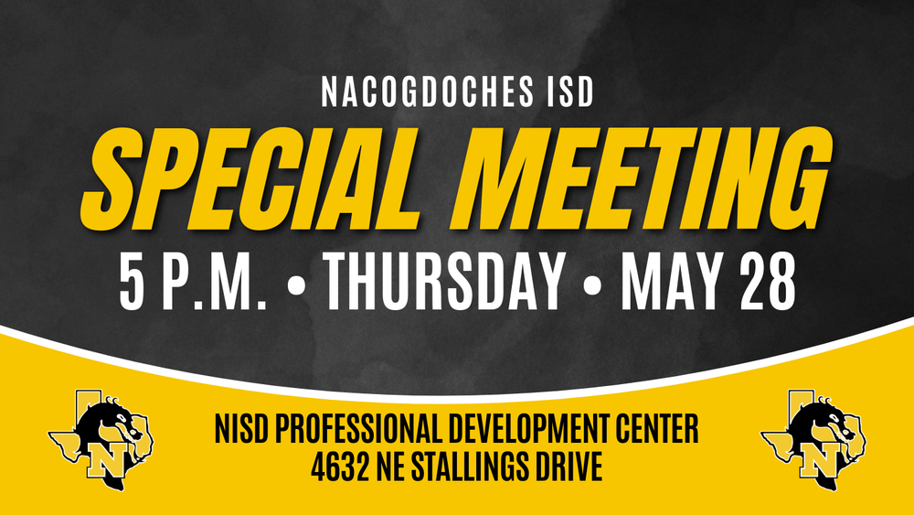 Nacogdoches ISD Special Meeting 5 p.m. Thursday May 28