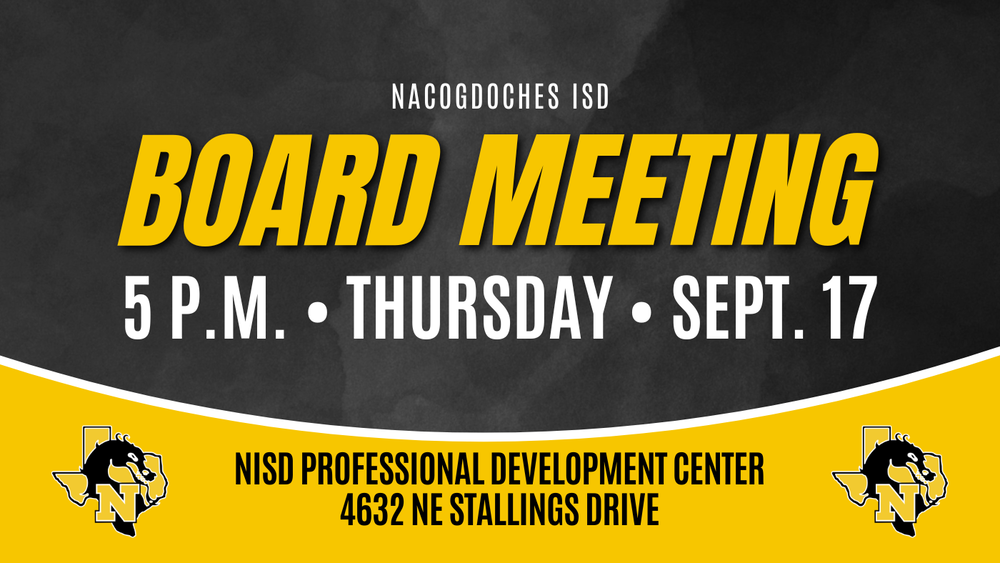 Board meeting 5 p.m. Thursday Sept. 17 NISD Professional Development Center 4632 NE Stallings Drive