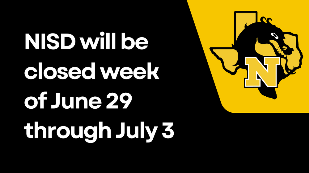 NISD will be closed week of June 29 through July 3