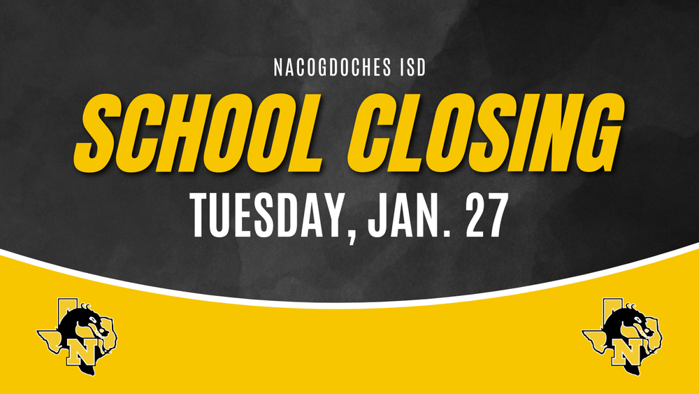 Nacogdoches ISD School Closing Tuesday, Jan. 27