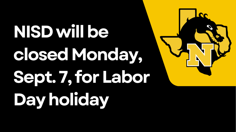 NISD will be closed Monday, Sept. 7, for Labor Day holiday