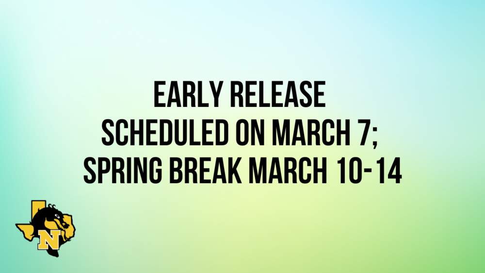 Early release scheduled on March 7; spring break March 10-14