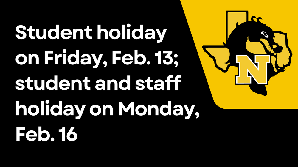 Friday, Feb. 13, is a student holiday and staff professional day; Monday, Feb. 16, is a student and staff holiday