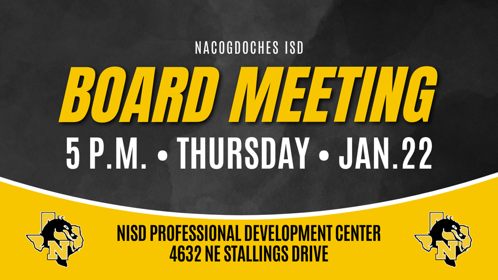 Board meeting 5 p.m. Thursday January 22 NISD Professional Development Center 4632 NE Stallings Drive