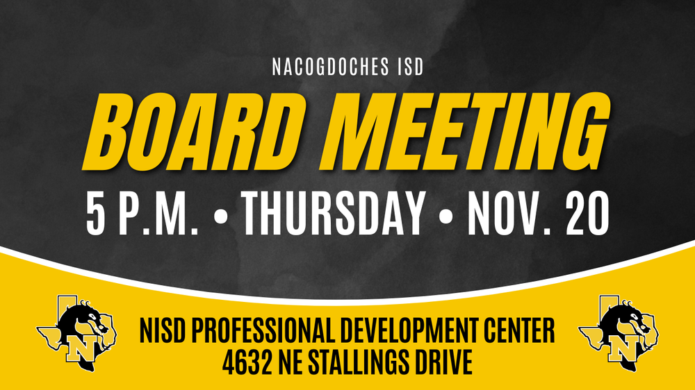 Board meeting 5 p.m. Thursday Nov. 20 NISD Professional Development Center 4632 NE Stallings Drive