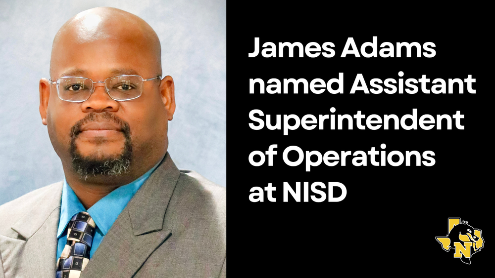 James Adams named Assistant Superintendent of Operations at NISD