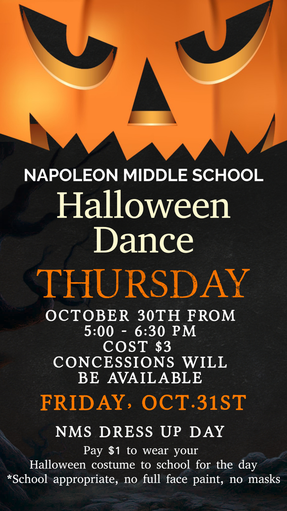 🧟♂️🎃Halloween Dance Thursday, October 30th 5:00 -6:30 pm $3 admission Concessions will be available Friday, October 31st Middle School Dress Up Day Pay $1 to wear your  Halloween costume to school for the day *School appropriate, no full face paint, no masks