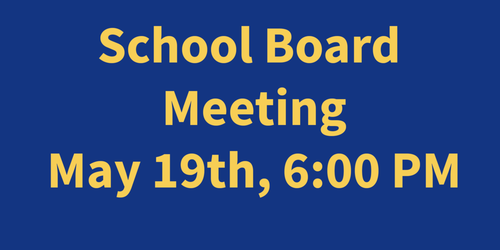 School Board Meeting May 19th 6pm