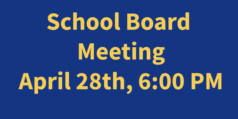School Board Meeting April 28th 6PM