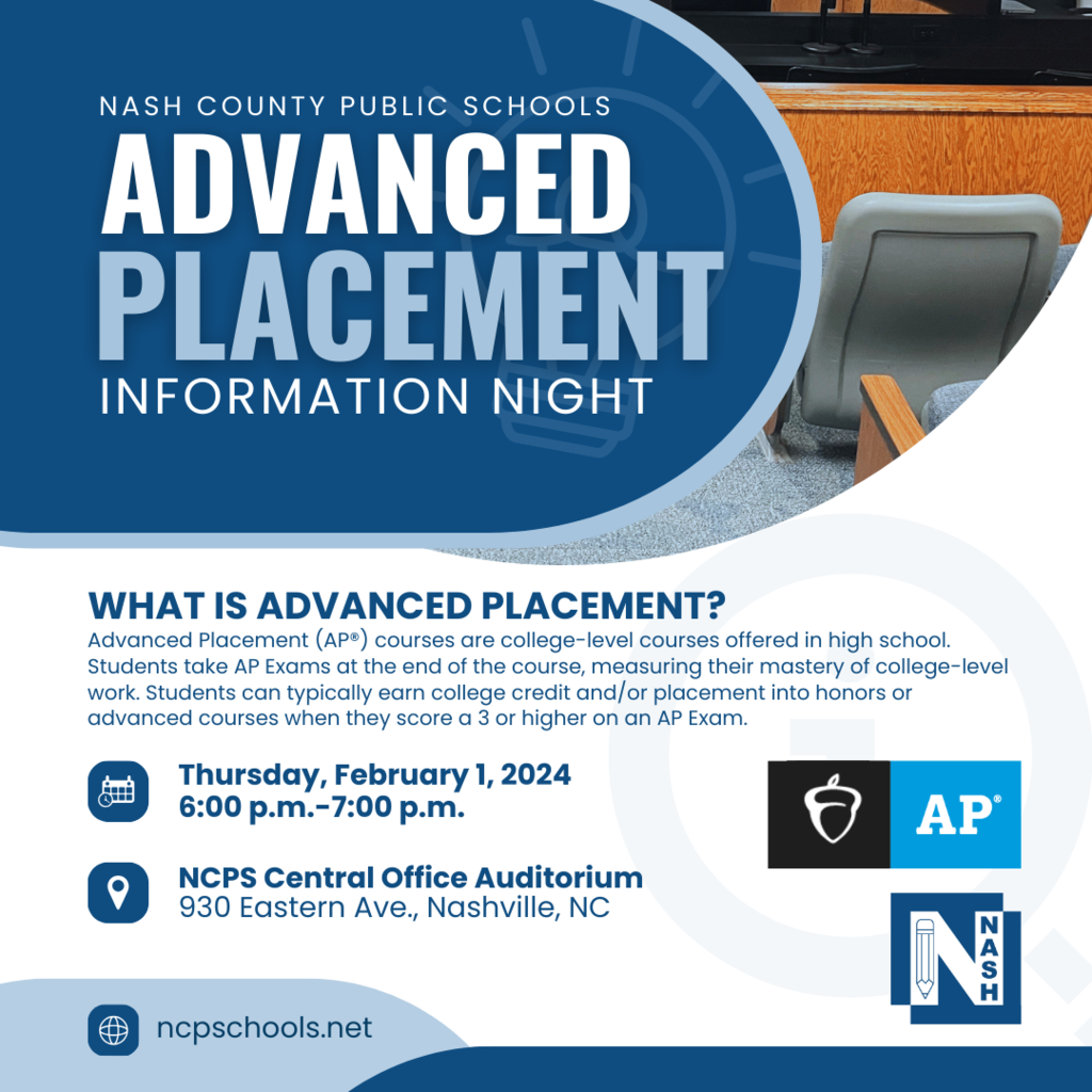 Advanced Placement Information Night Advanced Placement (AP®) courses are college-level courses offered in high school. Students take AP Exams at the end of the course, measuring their mastery of college-level work. Students can typically earn college credit and/or placement into honors or advanced courses when they score a 3 or higher on an AP Exam. 🗓️Thursday, February 1, 2024 ⏰6:00 p.m.-7:00 p.m. 📍NCPS Central Office Auditorium • 930 Eastern Ave., Nashville, NC #APInformationNight #NCPS #NCPSchools #College #Information #NashCPSchools #AdvancedPlacement