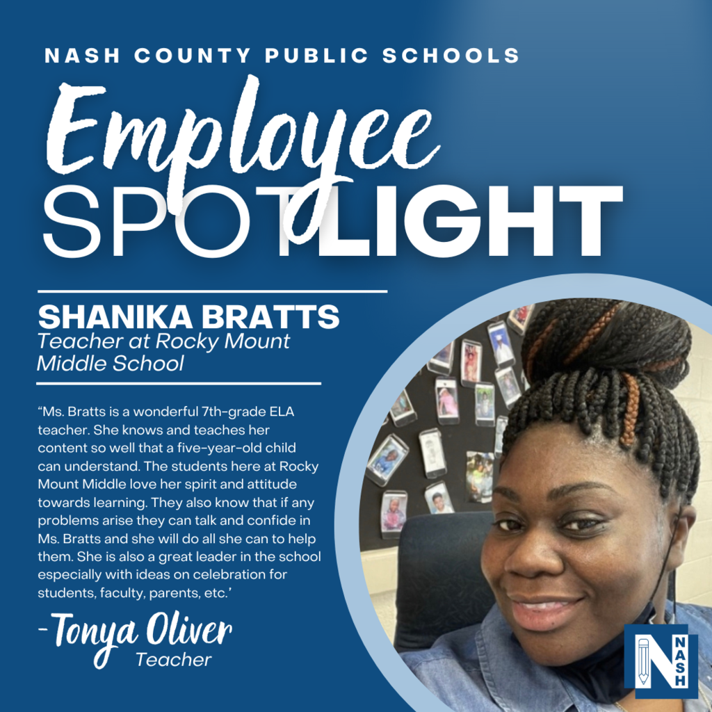 🌟Employee Spotlight 🌟 NCPS wants to spotlight some of our AMAZING employees. Today, we are highlighting Ms. Shanika Bratts, a Teacher at Rocky Mount Middle School. Tonya Oliver says “Ms. Bratts is a wonderful 7th-grade ELA teacher. She knows and teaches her content so well that a five-year-old child can understand. The students here at Rocky Mount Middle love her spirit and attitude towards learning. They also know that if any problems arise they can talk and confide in Ms. Bratts and she will do all she can to help them. She is also a great leader in the school especially with ideas on celebration for students, faculty, parents, etc.” Join us in celebrating Ms. Bratts! 🎉 #NCPS #EmployeeSpotlight #ThankYouNCPS #ThankYouNCPSEmployees #NCPSchools