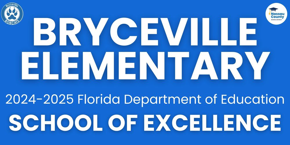 Bright blue background with bold white text reading “Bryceville Elementary.” Below in white text: “2024–2025 Florida Department of Education School of Excellence.” Top left includes the Bryceville Bobcats logo; top right shows the Nassau County School District logo.