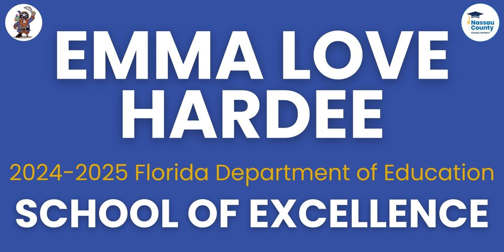 Blue background with bold white text reading “Emma Love Hardee.” Below in gold and white text: “2024–2025 Florida Department of Education School of Excellence.” Top left features a pirate mascot; top right includes the Nassau County School District logo.