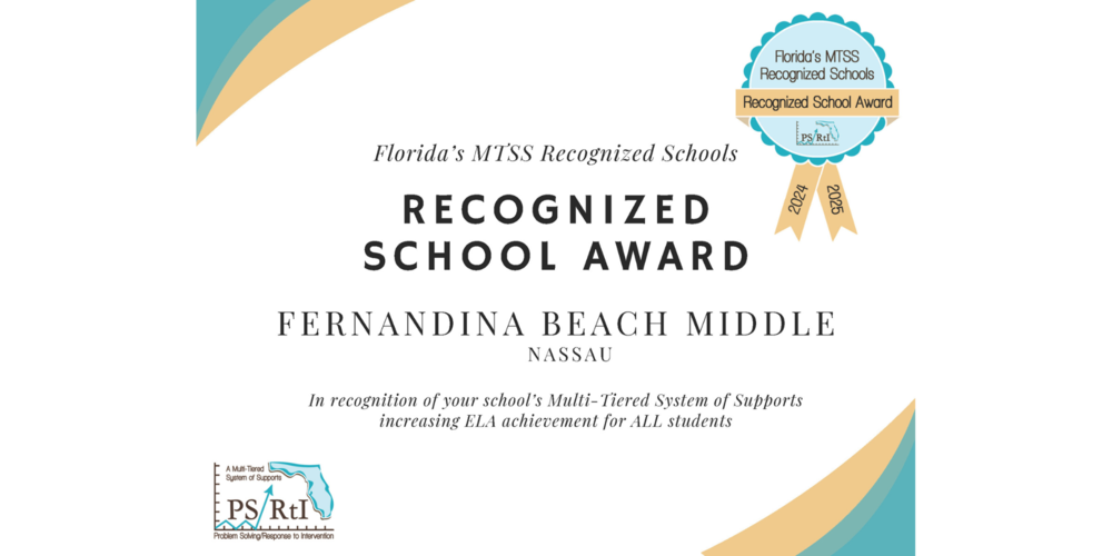 Digital certificate for Fernandina Beach Middle School recognizing it as a Florida MTSS Recognized School for 2024–2025. The certificate highlights the school's achievement in improving ELA outcomes through a strong Multi-Tiered System of Supports. Includes PS/RtI logo and an award ribbon graphic.