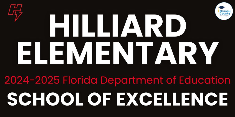 Black background with bold white text reading “Hilliard Elementary.” Below in red and white text: “2024–2025 Florida Department of Education School of Excellence.” Top right corner includes the Nassau County School District logo; top left shows a red “H” with a lightning bolt.