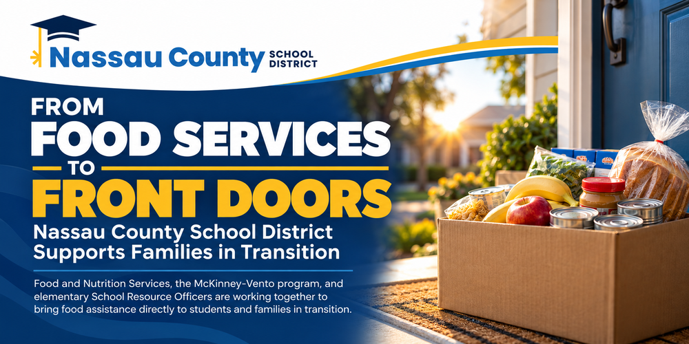 Nassau County School District graphic with the headline, “From Food Services to Front Doors,” and the subheading, “Nassau County School District Supports Families in Transition.” Additional text reads, “Food and Nutrition Services, the McKinney-Vento program, and elementary School Resource Officers are working together to bring food assistance directly to students and families in transition.” The right side shows a box of food outside a front door.