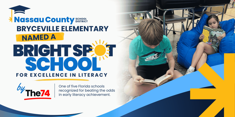Nassau County School District graphic announcing Bryceville Elementary named a Bright Spot School for Excellence in Literacy by The 74. One of five Florida schools recognized for beating the odds in early literacy achievement. Photos show two elementary students reading books in a classroom.