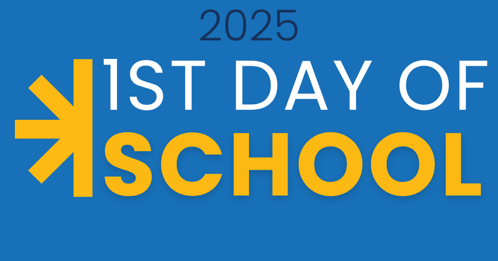 "Graphic with a blue background that reads '2025 1st Day of School' in bold white and yellow text, with a stylized yellow arrow design pointing left."