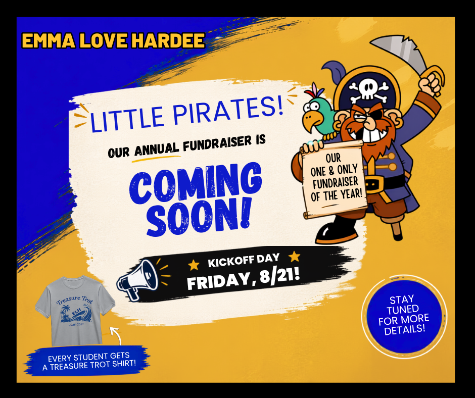 Promotional school fundraiser graphic for Emma Love Hardee Elementary. A cartoon pirate holding a sign announces, “Little Pirates! Our annual fundraiser is coming soon!” with a kickoff date of Friday, 8/21. The design features blue and gold school colors, a Treasure Trot T-shirt shown in the lower left with text stating every student gets a shirt, and a “Stay Tuned for More Details!” badge in the lower right.