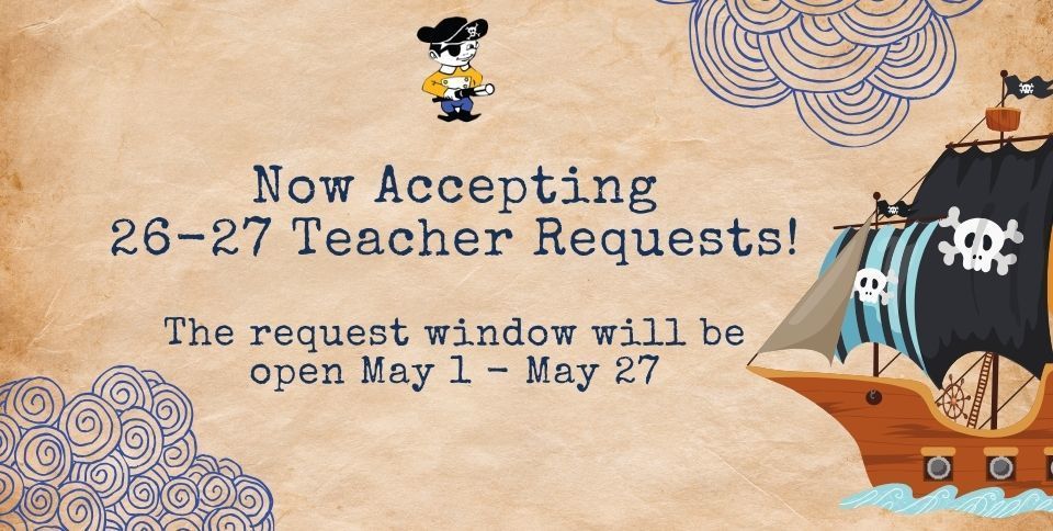 "An educational announcement flyer with a pirate theme on a parchment paper background. The text reads 'Now Accepting 26-27 Teacher Requests!' in a bold, blue serif font, followed by 'The request window will be open May 1 – May 27' in a smaller black font. The design features a cartoon pirate mascot at the top and a large pirate ship with a skull-and-crossbones flag sailing on stylized blue waves in the bottom right corner."