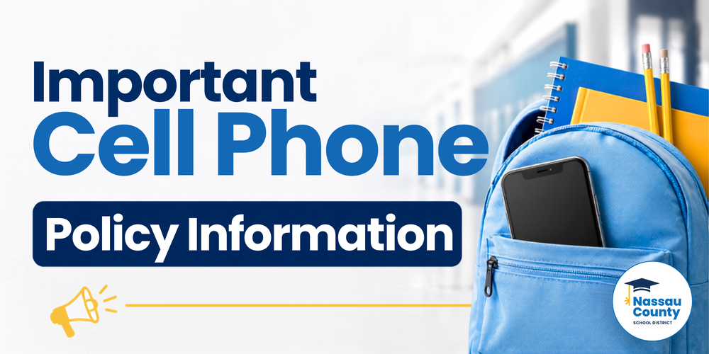 Graphic with the headline "Important Cell Phone Policy Information." A blue backpack containing a smartphone, notebooks, and pencils appears on the right against a blurred school hallway background. The Nassau County School District logo is displayed in the lower right corner.