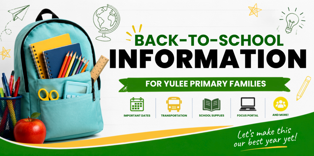 Back-to-school graphic featuring a backpack filled with school supplies beside the headline "Back-to-School Information for Yulee Primary School Families." Icons representing important dates, transportation, school supplies, the FOCUS Portal, and other resources highlight that families can find essential back-to-school information in one convenient location. Decorative school-themed illustrations appear throughout the design in Nassau County School District brand colors.