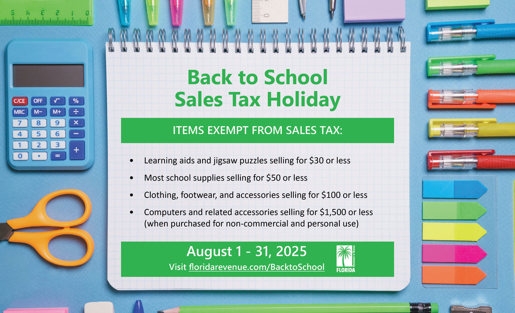 Notebook paper with “Back to School Sales Tax Holiday” in green text lists items exempt from sales tax: learning aids and puzzles ($30 or less), school supplies ($50 or less), clothing and accessories ($100 or less), and computers/accessories ($1,500 or less). Runs August 1–31, 2025. Surrounded by colorful school supplies. Visit floridarevenue.com/BacktoSchool for details.