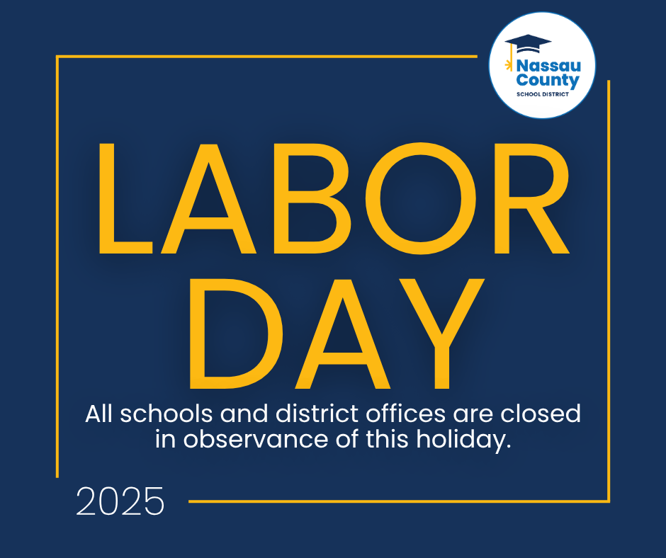 Nassau County School District notice that all schools and district offices are closed in observance of Labor Day, 2025.
