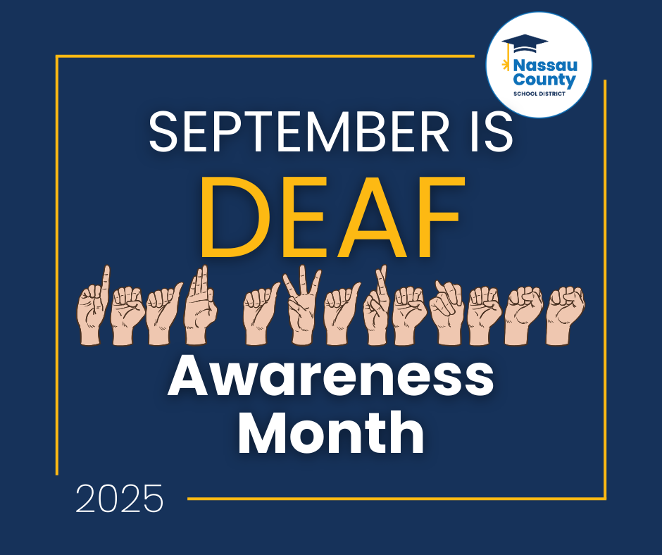 Graphic with Nassau County School District logo. Text reads “September is Deaf Awareness Month 2025.” Hands below spell the word DEAF AWARENESS in American Sign Language.