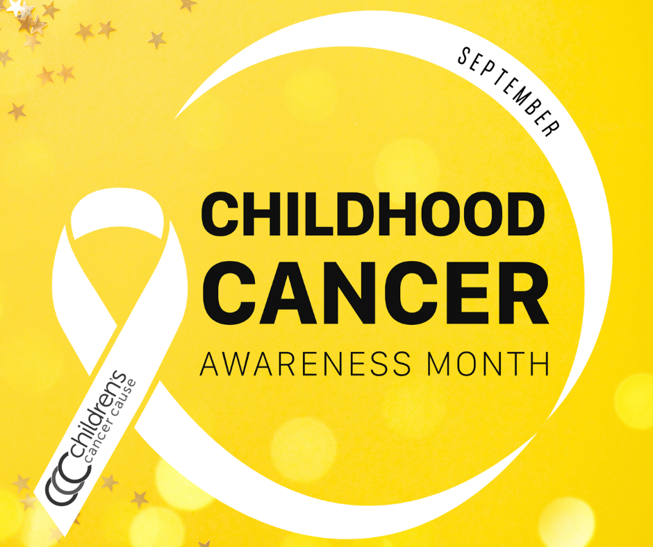 Graphic with gold ribbon and stars. Text reads “September Childhood Cancer Awareness Month.” Logo reads “Children’s Cancer Cause.”