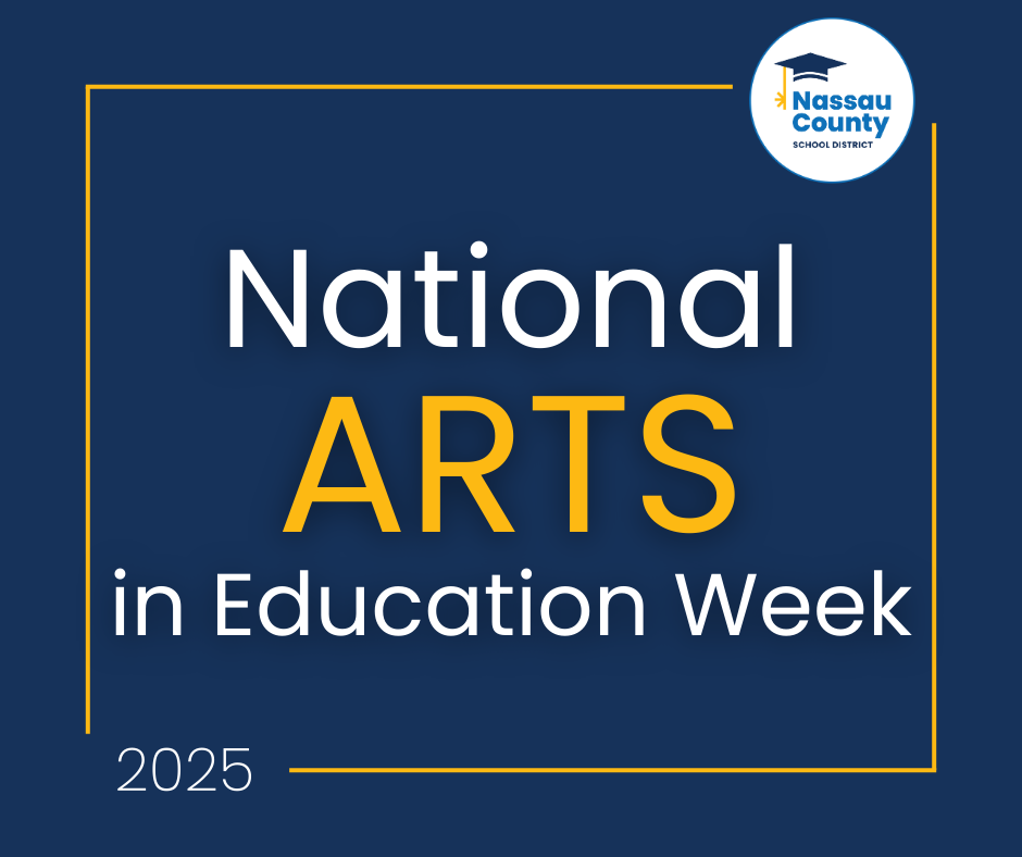 Graphic with Nassau County School District logo. Text reads “National Arts in Education Week 2025.”